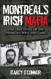 Montreal's Irish Mafia: The True Story of the Infamous West End Gang