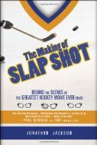 The Making of Slap Shot: Behind the Scenes of the Greatest Hockey Movie Ever Made