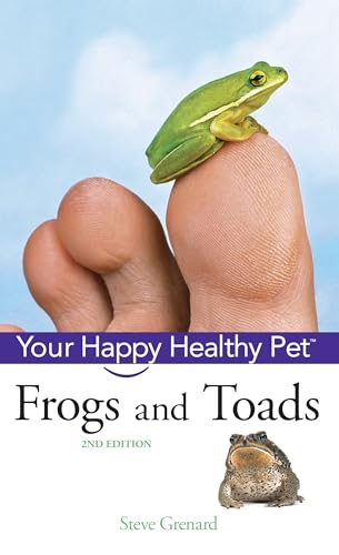 Frogs and Toads: Your Happy Healthy Pet