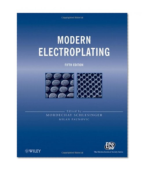 Modern Electroplating (Ecs Series of Texts and Monographs)