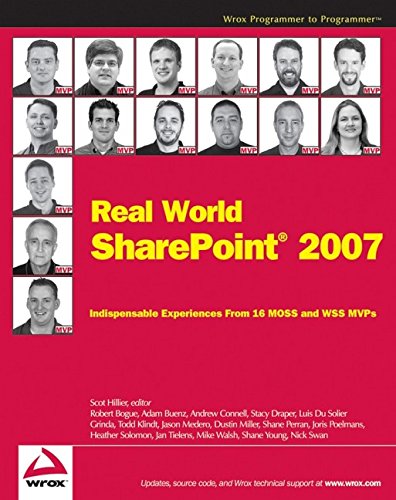 Real World SharePoint 2007: Indispensable Experiences From 16 MOSS and WSS MVPs