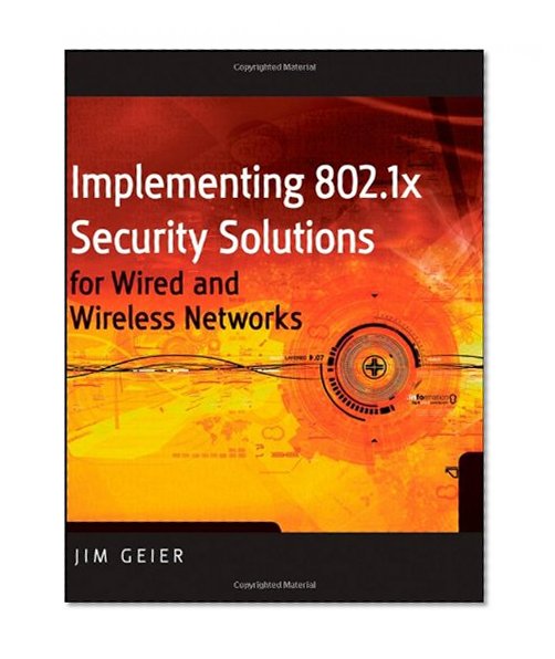 Implementing 802.1X Security Solutions for Wired and Wireless Networks