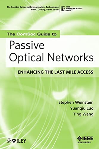 The ComSoc Guide to Passive Optical Networks: Enhancing the Last Mile Access