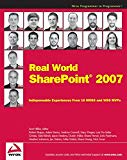 Real World SharePoint 2007: Indispensable Experiences From 16 MOSS and WSS MVPs