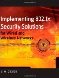 Implementing 802.1X Security Solutions for Wired and Wireless Networks