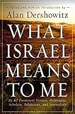 What Israel Means to Me: By 80 Prominent Writers, Performers, Scholars, Politicians, and Journalists