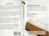 globalization: n. the irrational fear that someone in China will take your job