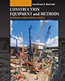 Construction Equipment and Methods: Planning, Innovation, Safety