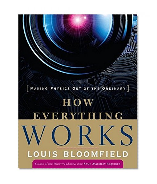 How Everything Works: Making Physics Out of the Ordinary