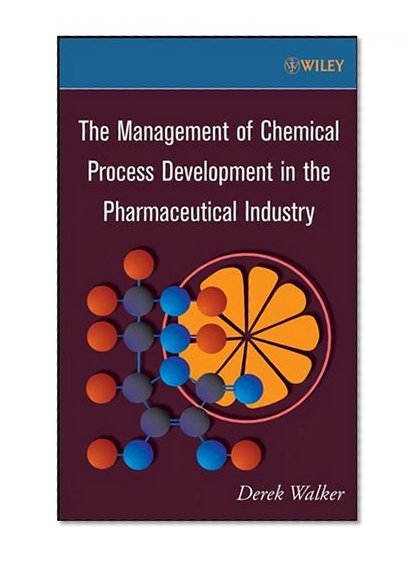 The Management of Chemical Process Development in the Pharmaceutical Industry