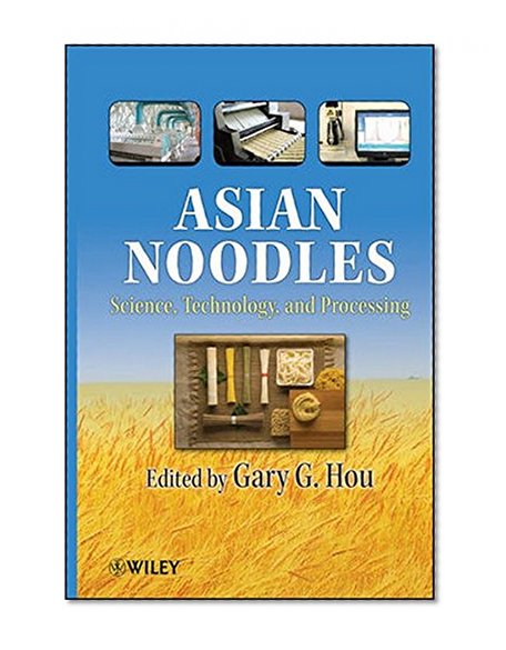 Asian Noodles: Science, Technology, and Processing