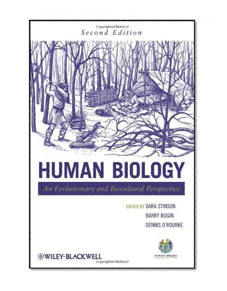 Human Biology: An Evolutionary and Biocultural Perspective