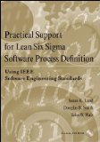 Practical Support for Lean Six Sigma Software Process Definition Using IEEE Software Engineering Standards