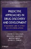 Predictive Approaches in Drug Discovery and Development: Biomarkers and In Vitro / In Vivo Correlations