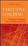 Executive Coaching: Building and Managing Your Professional Practice