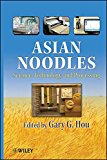 Asian Noodles: Science, Technology, and Processing