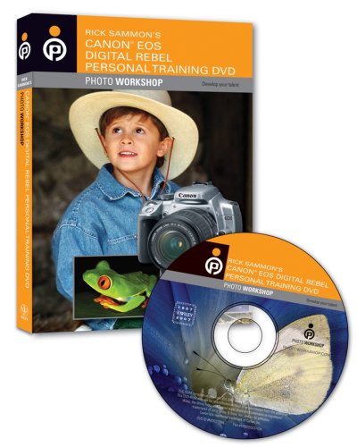 Rick Sammon's Canon EOS Digital Rebel Personal Training Photo Workshop [DVD Edition]
