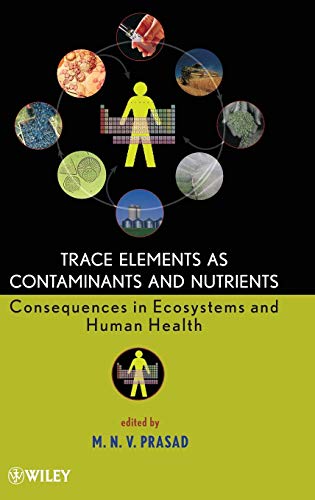 Trace Elements as Contaminants and Nutrients: Consequences in Ecosystems and Human Health