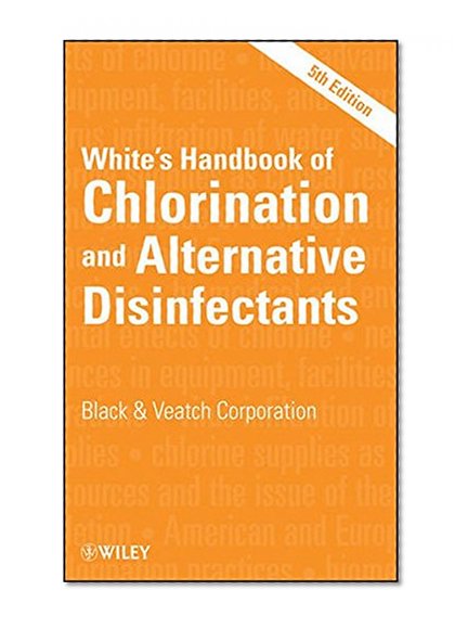 White's Handbook of Chlorination and Alternative Disinfectants