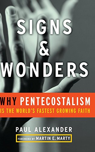 Book Cover Signs and Wonders: Why Pentecostalism Is the World's Fastest Growing Faith