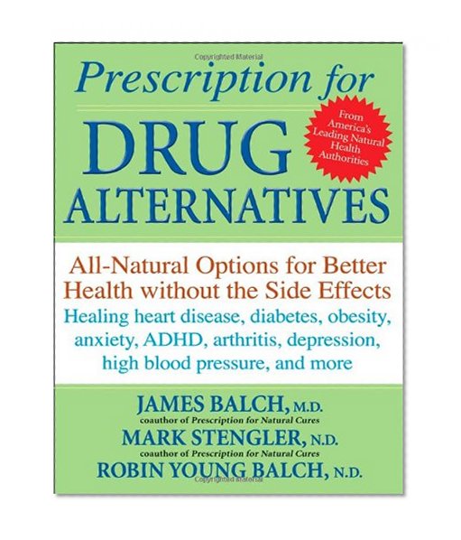 Book Cover Prescription for Drug Alternatives: All-Natural Options for Better Health without the Side Effects