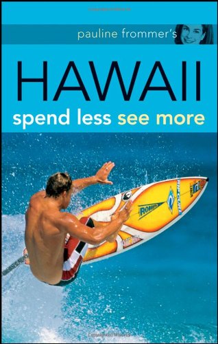 Pauline Frommer's Hawaii: Spend Less, See More (Pauline Frommer Guides)