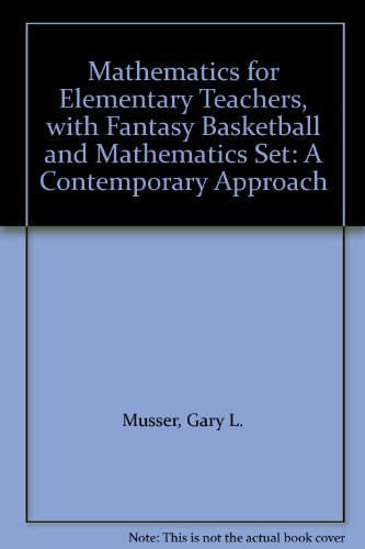 Mathematics for Elementary Teachers, with Fantasy Basketball and Mathematics Set: A Contemporary Approach