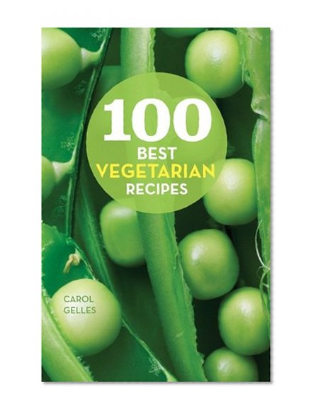 100 Best Vegetarian Recipes (100 Best Recipes)