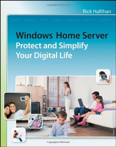 Windows Home Server: Protect and Simplify your Digital Life