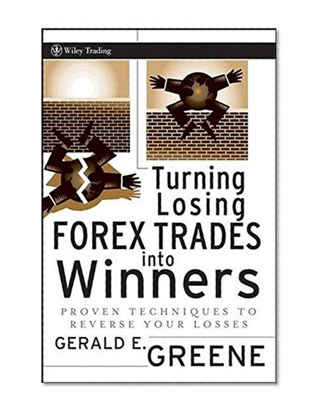 Turning Losing Forex Trades into Winners: Proven Techniques to Reverse Your Losses