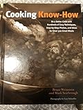 Cooking Know-How: Be a Better Cook with Hundreds of Easy Techniques, Step-by-Step Photos, and Ideas for Over 500 Great Meals