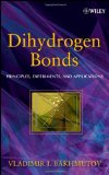 Dihydrogen Bond: Principles, Experiments, and Applications