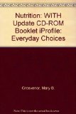 Nutrition: WITH Update CD-ROM Booklet iProfile: Everyday Choices