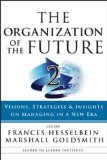 The Organization of the Future 2: Visions, Strategies, and Insights on Managing in a New Era