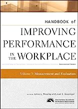 Handbook of Improving Performance in the Workplace, Measurement and Evaluation