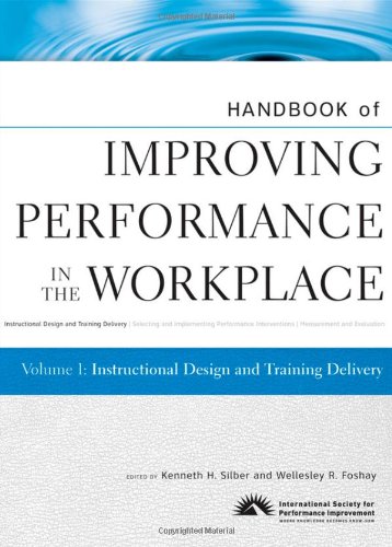 Handbook of Improving Performance in the Workplace, Instructional Design and Training Delivery (Volume 1)