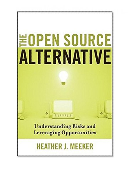 The Open Source Alternative: Understanding Risks and Leveraging Opportunities