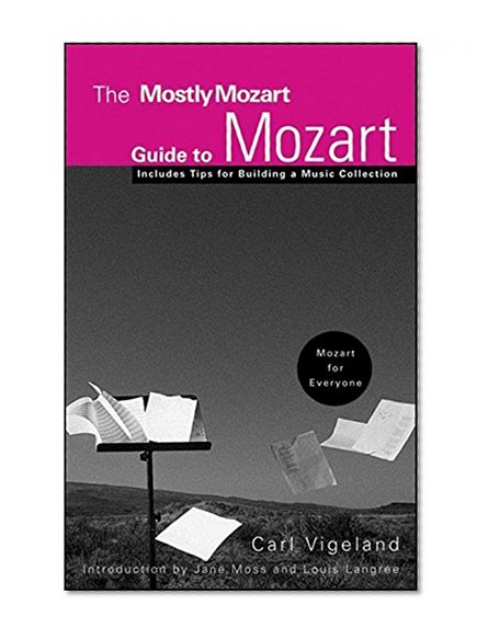 The Mostly Mozart Guide to Mozart