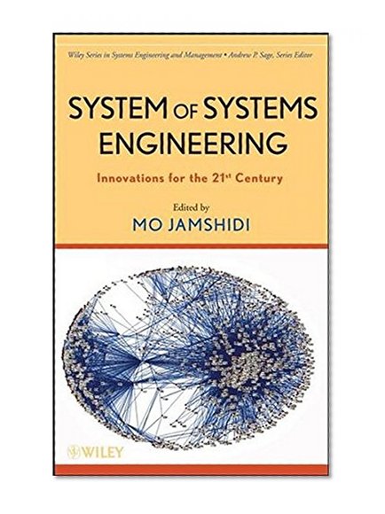 System of Systems Engineering: Innovations for the Twenty-First Century