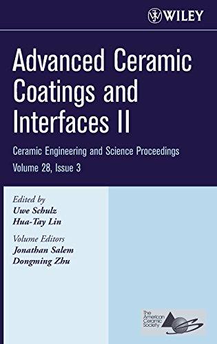 Advanced Ceramic Coatings and Interfaces II, Volume 28, Issue 3 (Ceramic Engineering and Science Proceedings)