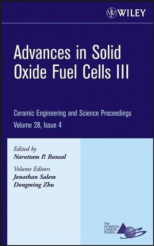 Advances in Solid Oxide Fuel Cells III: Ceramic Engineering and Science Proceedings, Volume 28, Issue 4