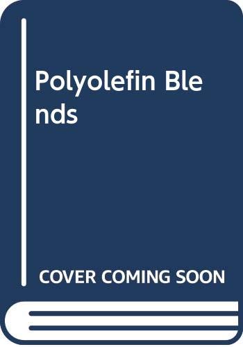 Polyolefin Blends (Wiley Series on Polymer Engineering and Technology)