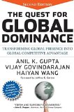 The Quest for Global Dominance: Transforming Global Presence into Global Competitive Advantage