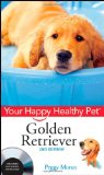 Golden Retriever, with DVD: Your Happy Healthy Pet