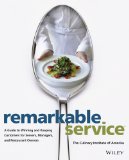 Remarkable Service: A Guide to Winning and Keeping Customers for Servers, Managers, and Restaurant Owners