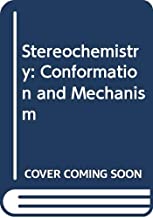 Stereochemistry: Conformation and Mechanism