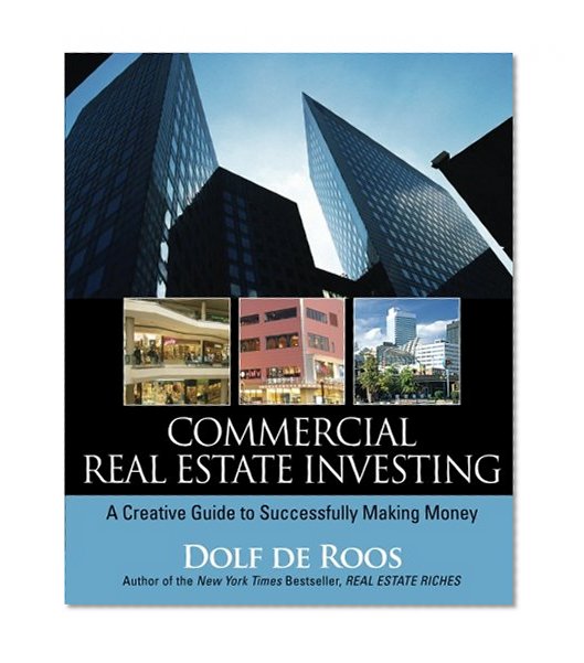 Book Cover Commercial Real Estate Investing: A Creative Guide to Succesfully Making Money