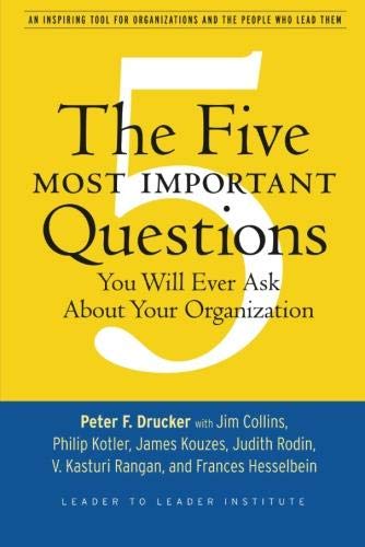 Book Cover The Five Most Important Questions You Will Ever Ask About Your Organization