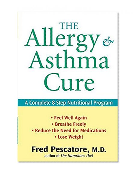 Book Cover The Allergy and Asthma Cure: A Complete 8-Step Nutritional Program