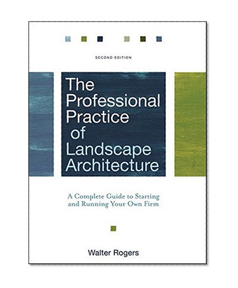 Book Cover The Professional Practice of Landscape Architecture: A Complete Guide to Starting and Running Your Own Firm